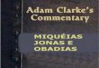 Comentário Adam Clarke - Miquéias, Jonas e Obadias