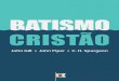 Batismo Cristão, por John Gill, John Piper, C. H. Spurgeon e Outros