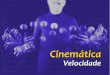 Cinemática - Velocidade
