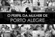 O perfil da Mulher de Porto Alegre