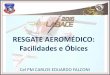 Resgate Aeromédico: Facilidades e Óbices