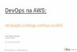 Webinar: Introdução à Distribuição Contínua na AWS