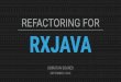 Android DevConference - Refactoring for RxJava