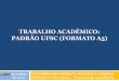 TRABALHO ACADÊMICO: PADRÃO UFSC (FORMATO A5)