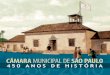 Câmara Municipal de São Paulo: 450 anos de história
