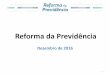 Apresentação – Proposta de Reforma da Previdência (06/12/2016)