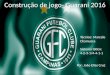 Construção de jogo- Guarani 2016