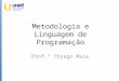 Metodologia e Linguagem de Programação - 2016.2 - Aula 15