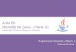 Aula 09 - Revisão de Java - Parte 1(Introdução, Classes, Objetos e Métodos)
