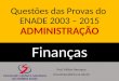 Finanças - Questões de Provas do Enade 2009 - 2015 (com gabarito)