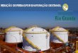 Metalúrgica Rio Grande - Redução de perdas por evaporação de 