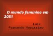 O mundo feminino em 2031 Luiz Fernando Veríssimo Conversa 