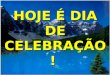 Dia de festa(hoje é dia de celebração)(eliane ribeiro)(i)