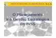 O Planejamento e a Gestão Estratégica do INSS