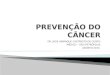 Prevenção do câncer