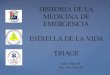 HISTORIA DE LA MEDICINA DE EMERGENCIA. TRIAGE. ESTRELA DE LA VIDA