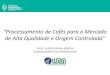 processamento de cafés para o mercado de alta qualidade e origem controlada  prof. flávio meira borém ufla