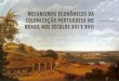 Mecanismos econômicos da colonização portuguesa no Brasil - séculos XVI e XVII