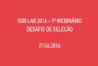 SGB Lab 2016: apresentação Webinário pré-selecionados