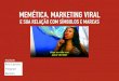 Memética, marketing viral e sua relação com símbolos e marcas