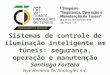 Sistemas de controle de Iluminação inteligente em túneis: segurança, operação e manutenção - Santiago Forteza