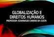 Globalização e direitos humanos ppt