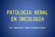 Patologia renal en oncologia