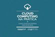 Cloud Computing na Prática