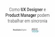 Como UX Designer e Product Manager podem trabalhar em sincronia