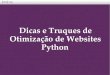 Dicas e truques de otimização de websites python