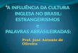 A influência da cultura inglesa no brasil