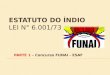 Legisla§£o indigenista - Estatuto do ­ndio - Concurso Funai  - ESAF