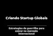 Criando startups globais