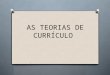 TEORIAS DE CURRÍCULO  # UNISUAM ONLINE