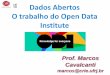 Rio Info 2015 - Dados Abertos - O trabalho do Open Data Institute - Marcos Cavalcanti