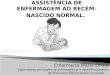 02 aula   Assistência de enfermagem ao recém-nascido normal