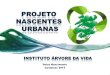 Projeto Nascentes Urbanas - Atualização 2014