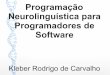 Programa§£o Neurolingu­stica para programadores de Software
