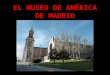 Museo de america em madrid
