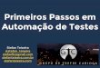 1º Encontro do Grupo de Testes Carioca - Primeiros Passos em Automação de Testes