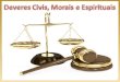 Lição 10 deveres civis morais e espirituais