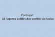 Portugal - 35 lugares saídos de contos de fadas
