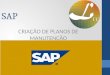 Utilização do SAP/R3 no planejamento de Planos de Manutenção