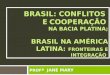 Brasil conflitos e cooperação na América