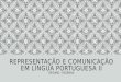 Representação e Comunicação em Língua Portuguesa II