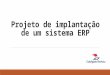 Projeto de implantação de um sistema ERP
