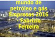 10 maior do mundo de petróleo e gás Empresas 2016 - Fabrizio Ferreira