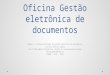 Oficina gestão-eletrônica-de-documentos 03/06/2016