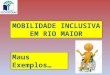 Más práticas para  a mobilidade de deficientes motores em Rio Maior