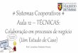 Sistemas Cooperativos Aula 12 - Técnicas (Colaboração em processos de negócio)